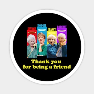 golden girls squad thank you for being a friend Magnet